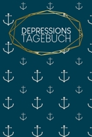 Depressionstagebuch: Mental Health Journal Lebenshilfe 120 Seiten A5 Selbstliebe wiederfinden Ausf�llbuch f�r alle die ihre Depression �berwinden Journal f�r Depressive Motiv: Anker 1660238013 Book Cover