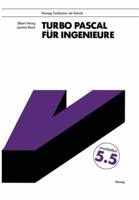 Turbo Pascal für Ingenieure: Eine Einführung Mit Anwendungen Aus Naturwissenschaft Und Technik 3528244798 Book Cover