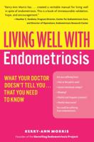 Living Well with Endometriosis: What Your Doctor Doesn't Tell You...That You Need to Know (Living Well) 0060844264 Book Cover