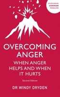 Overcoming Anger: When Anger Helps And When It Hurts 1529375398 Book Cover