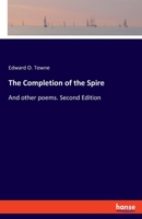 The Completion of the Spire: And other poems. Second Edition 334804653X Book Cover