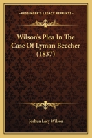 Wilson's Plea In The Case Of Lyman Beecher (1837) 1120054249 Book Cover