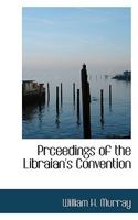 Prceedings of the Libraian's Convention 0469962399 Book Cover
