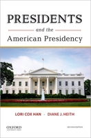 Presidents and the American Presidency 0195385160 Book Cover