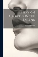 Essay on Growths in the Larynx 1022128094 Book Cover