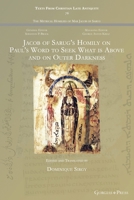 Jacob of Sarug's Homily on Paul's Word to Seek What is Above and on Outer Darkness: - 1463244649 Book Cover