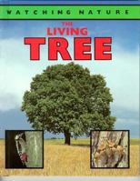 The Living Tree (Nature Watch) 0531140075 Book Cover