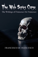 The Web Series Curse: The Writings of Francesco De Francesco B087SJVWV3 Book Cover
