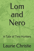 Lom and Nero: A Tale of Two Hunters B08CWCGVK7 Book Cover