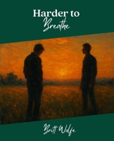 Harder to Breathe: Songs to Stories Volume III (Songs to Stories: A Collection of Music-Inspired Novellas) 1069506540 Book Cover