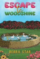 Escape to Woodshine 1035851156 Book Cover