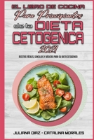 El Libro De Cocina Para Principiantes De La Dieta Cetog�nica 2021: Recetas F�ciles, Sencillas Y B�sicas Para Su Dieta Cetog�nica (Keto Diet Cookbook for Beginners 2021) 1802414983 Book Cover