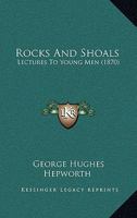 Rocks and Shoals: Lectures to Young Men 1165668645 Book Cover