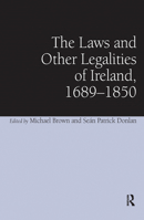 The Laws and Other Legalities of Ireland, 1689-1850 1409401316 Book Cover