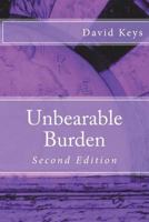 Unbearable Burden 1544768141 Book Cover