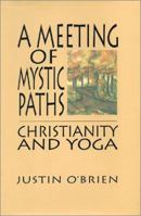 A Meeting of Mystic Paths: Christianity and Yoga 0936663146 Book Cover