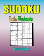 Sudoku Brain Workouts Variety Puzzles: 600 Mixed Puzzles to Challenge Your Brain with Slutions. null Book Cover