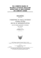 Full committee hearing on the impact of financial regulatory restructuring on small businesses and community lenders 1702443779 Book Cover