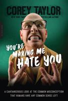 You're Making Me Hate You 0306824507 Book Cover
