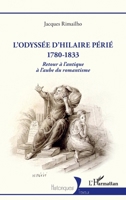 L'odyssée d'Hilaire Périé 1780-1833: Retour à l'antique à l'aube du romantisme (Historiques) (French Edition) 2336588021 Book Cover