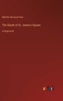 The Sleuth of St. James's Square: in large print 3387023588 Book Cover