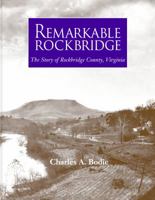 Remarkable Rockbridge: The Story of Rockbridge County, Virginia 0977722082 Book Cover