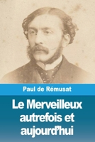 Le Merveilleux autrefois et aujourd'hui 3988817201 Book Cover