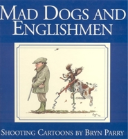 Mad Dogs and Englishmen 184037232X Book Cover