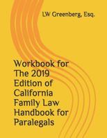 Workbook for The 2019 Edition of California Family Law Handbook for Paralegals 1797761293 Book Cover