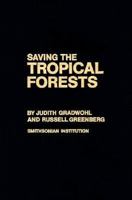 Saving the Tropical Forests 0933280815 Book Cover