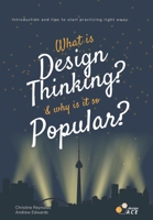 What is Design Thinking, and Why is it so Popular? B0BRX9DG7D Book Cover