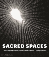 Sacred Spaces: Contemporary Religious Architecture 0714868957 Book Cover