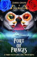 Port of Princes: A Tale of Love, Loss, and Betrayal (The Port of Princes Series) 1728981840 Book Cover