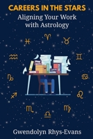 Careers in the Stars: Aligning Your Work with Astrology B0F5BGLDWT Book Cover