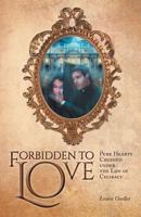 Forbidden to Love: Pure Hearts Crushed under the Law of Celibacy 1525503278 Book Cover