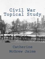 Civil War Topical Study 1466383674 Book Cover