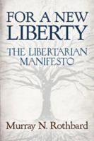 For a New Liberty: The Libertarian Manifesto 0930073029 Book Cover