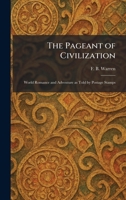 The Pageant of Civilization: World Romance and Adventure as Told by Postage Stamps 1025896521 Book Cover