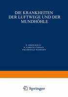 Die Krankheiten Der Luftwege Und Der Mundhohle: Dritter Teil Akute Und Chronische Ent Undungen Der Mundhohle, Des Rachens, Kehlkopfs, Der Luft - Rohre Und Der Bronchien . Verlet Ungen Fremdkorper . Ve 3540010637 Book Cover