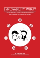 Employability What? 1909465232 Book Cover