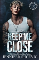 Keep Me Close (Model Cover): An Enemies-to-Lovers, Fake Dating, Off-Limits Hockey Romance (Chicago Railers Hockey) 1959231995 Book Cover