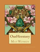 Our Herstory : May Women 1502467151 Book Cover