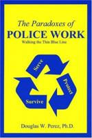 The Paradoxes of Police Work 0942728726 Book Cover