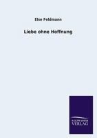 Liebe Ohne Hoffnung 3846041785 Book Cover