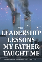 Leadership Lessons My Father Taught Me: Part 1 B0FDRZVGN5 Book Cover