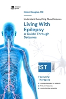 Living With Epilepsy: A Guide Through Seizures B0CQ2W9WQ3 Book Cover