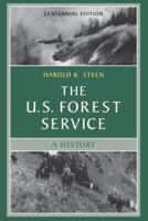 The U.S. Forest Service: A History 0295971355 Book Cover