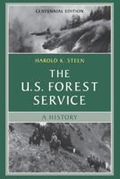 The U.S. Forest Service: A History 0295955236 Book Cover