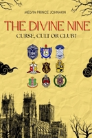 THE DIVINE NINE: Is It a Curse, Cult, or Club? B0HCMJF9SR Book Cover