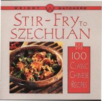 Weight Watchers Stir-Fry to Szechuan: 100 Classic Chinese Recipes (Weight Watcher's Library Series) 0028617185 Book Cover